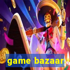 game bazaar